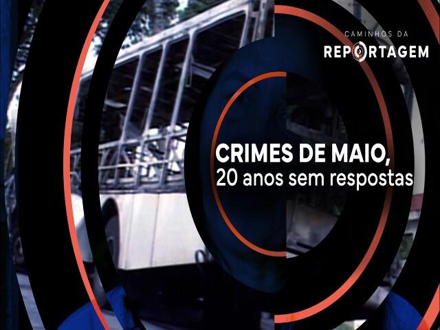 Crimes de Maio, 20 anos sem respostas