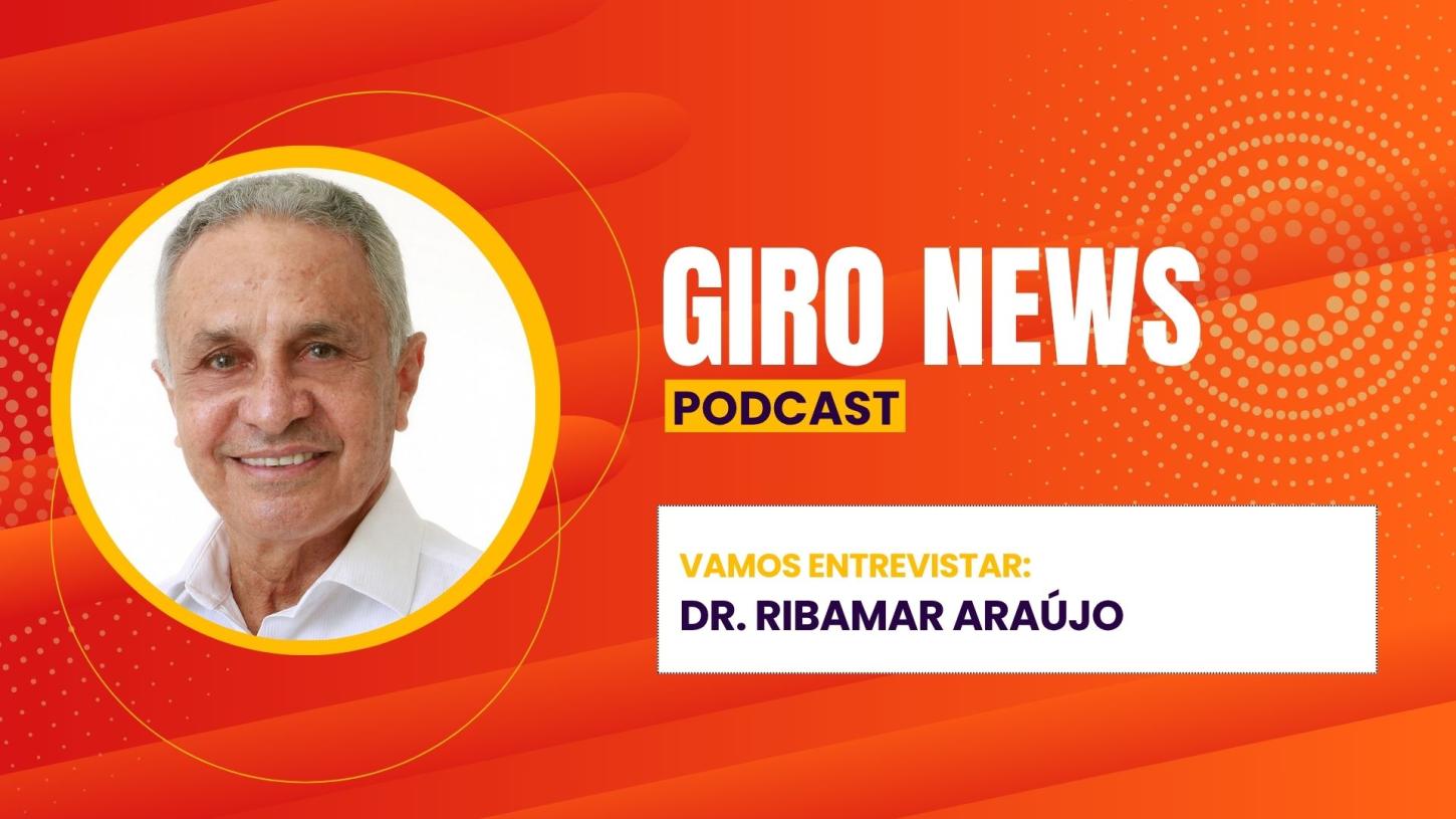 Giro News: Dr. Ribamar Araújo fala sobre pré-candidatura a deputado estadual