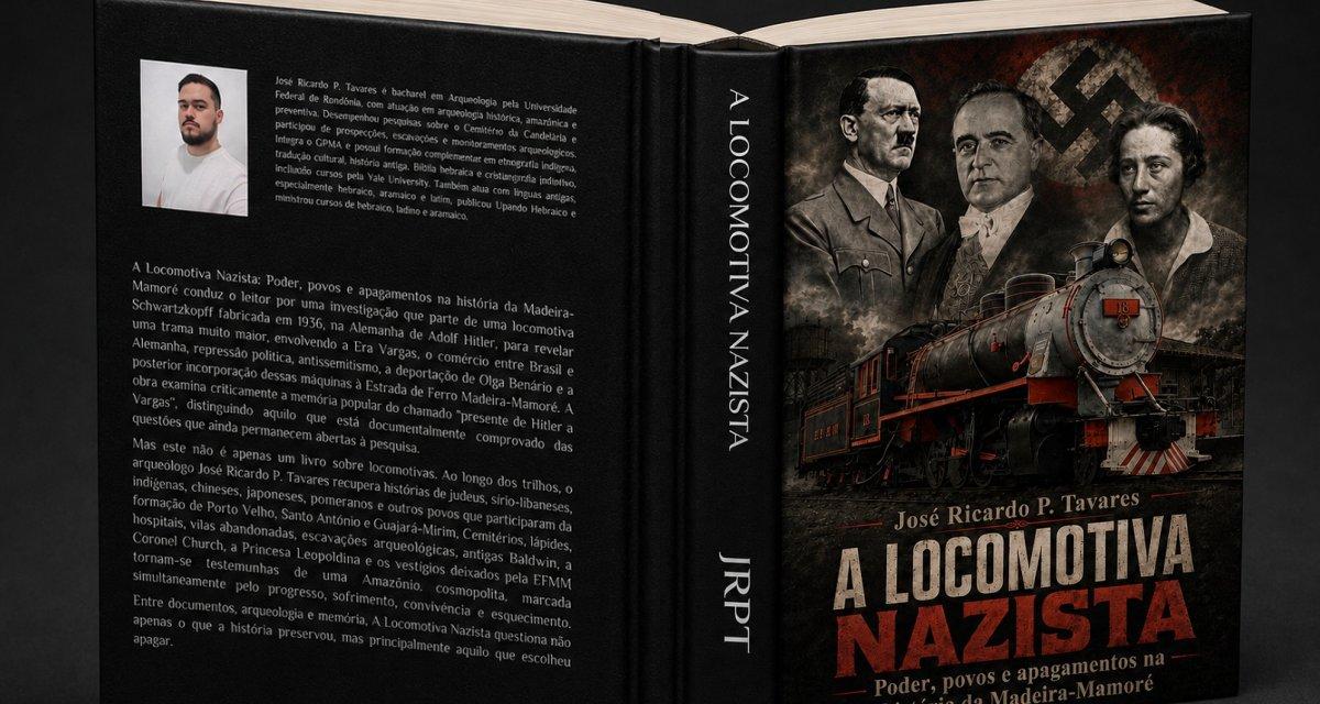 Livro “A Locomotiva Nazista” revisita a história da Madeira-Mamoré e traz à luz personagens, documentos e memórias esquecidas de Rondônia