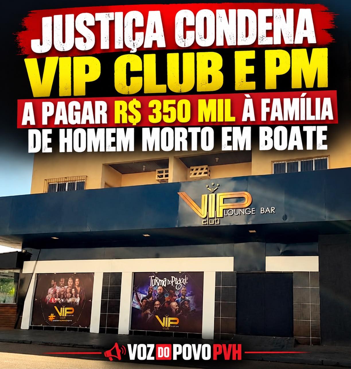 Justiça condena VIP Club e policial militar a pagar R$ 350 mil à família de homem morto em boate