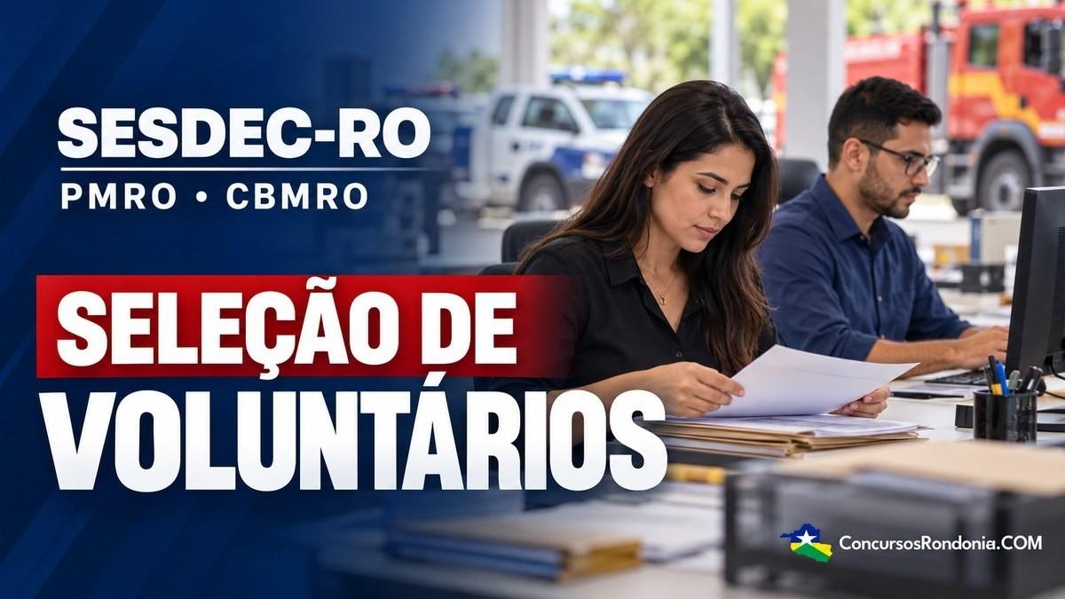 Sesdec abre seleção com 332 oportunidades para voluntários da PM e Bombeiros em RO