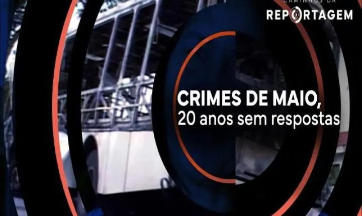 Crimes de Maio, 20 anos sem respostas