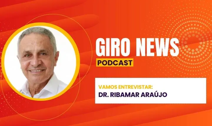 Giro News: Dr. Ribamar Araújo fala sobre pré-candidatura a deputado estadual